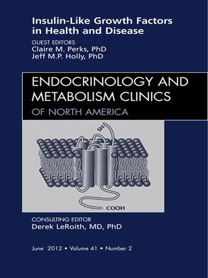 cover image of Insulin-Like Growth Factors in Health and Disease, an Issue of Endocrinology and Metabolism Clinics